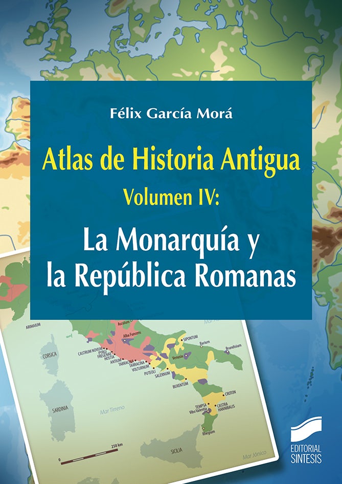 Portada del título atlas de historia antigua. volumen 4: la monarquía y la república romanas