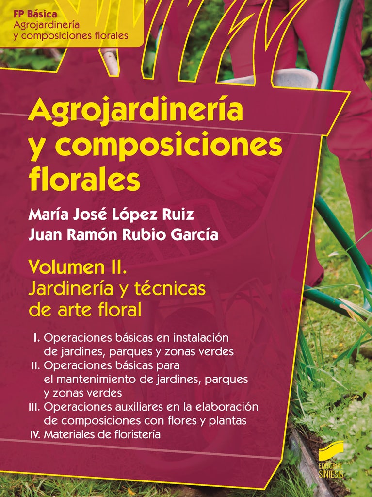 Portada del título agrojardinería y composiciones florales. volumen ii: jardinería y técnicas de arte floral