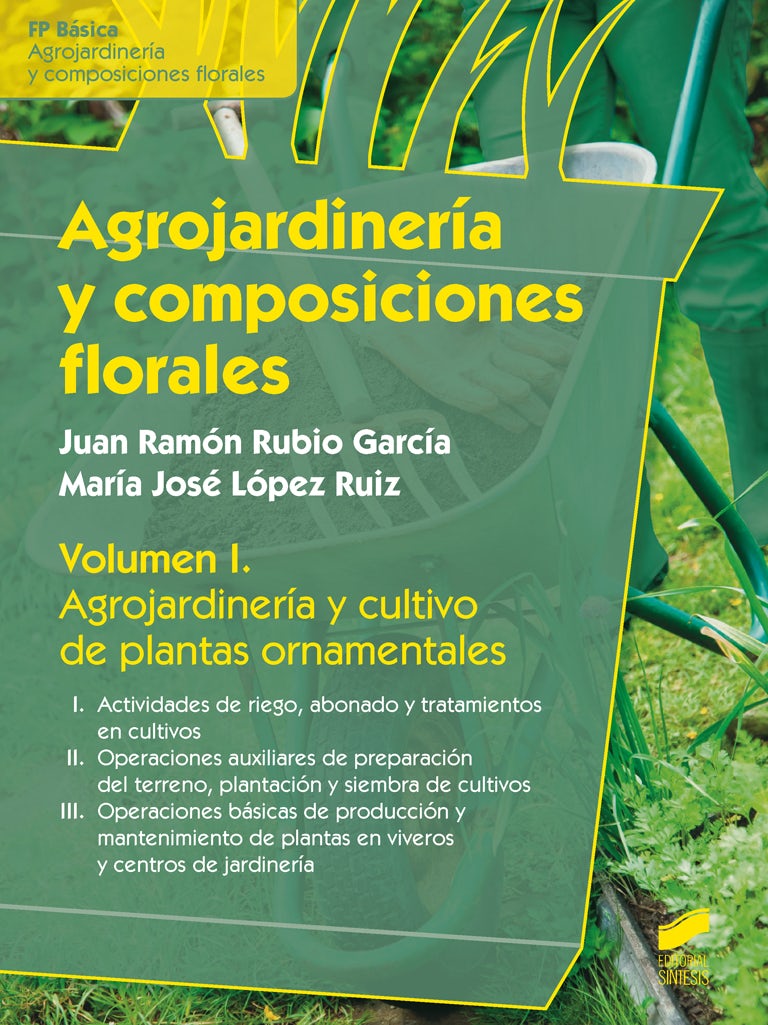 Portada del título agrojardinería y composiciones florales. volumen i: agrojardinería y cultivo de plantas ornamentales