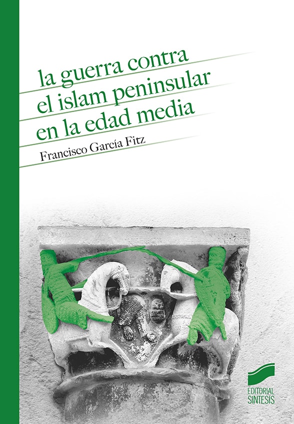 Portada del título la guerra contra el islam peninsular en la edad media