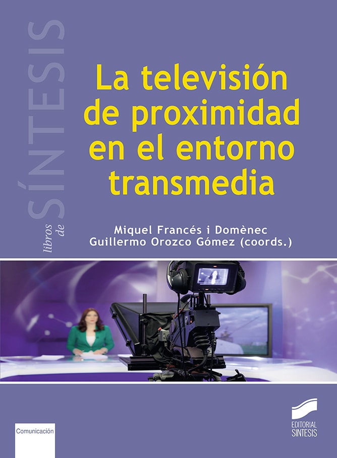 Portada del título la televisión de proximidad en el entorno transmedia