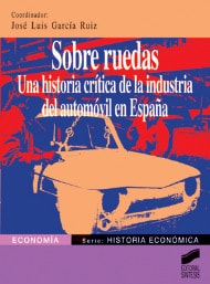 Portada del título sobre ruedas. una historia crítica de la industria del automóvil en españa