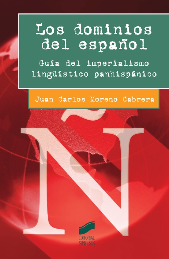 Portada del título los dominios del español. guía del imperialismo lingüístico panhispánico