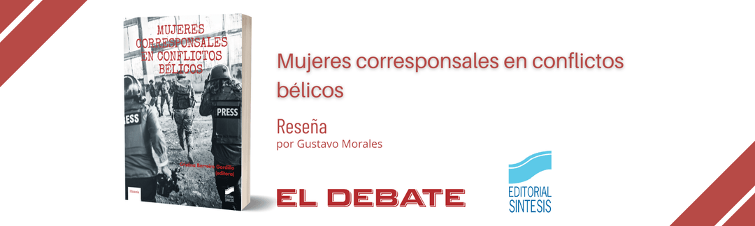 reseña de mujeres corresponsales en conflictos bélicos en el debate