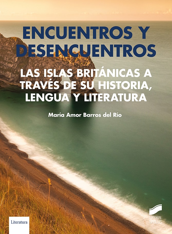 Portada del título encuentros y desencuentros. las islas británicas a través de su historia, lengua y literatura
