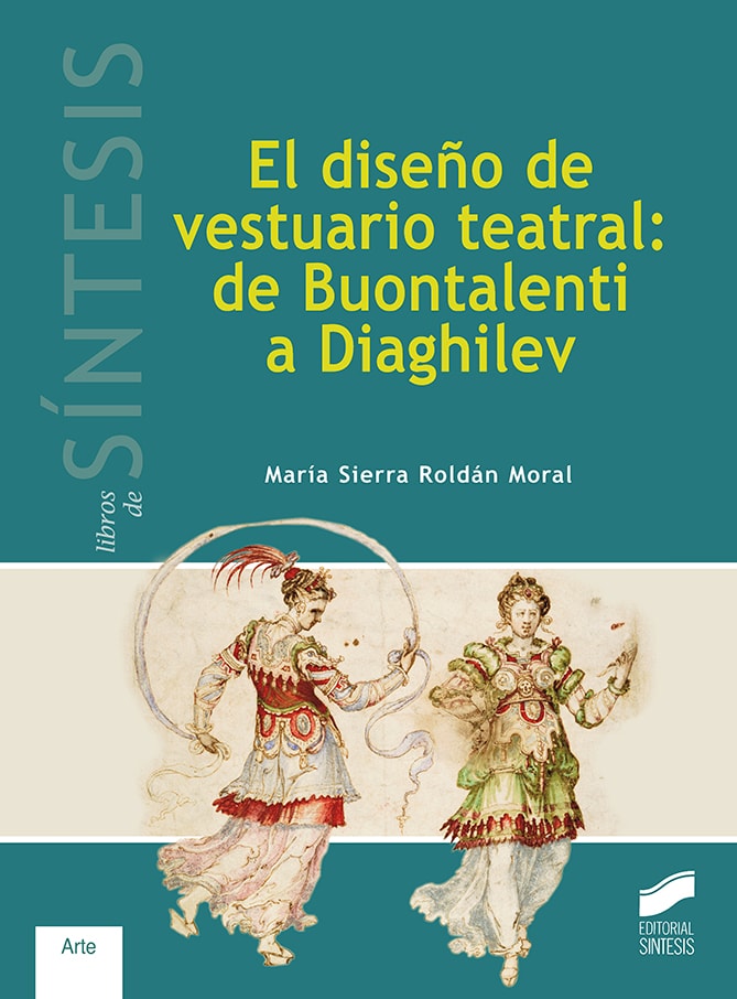Portada del título el diseño de vestuario teatral: de buontalenti a diaghilev