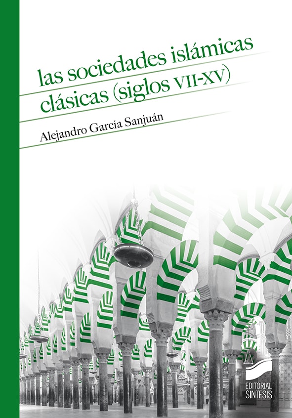 Portada del título las sociedades islámicas clásicas (siglos vii-xv)