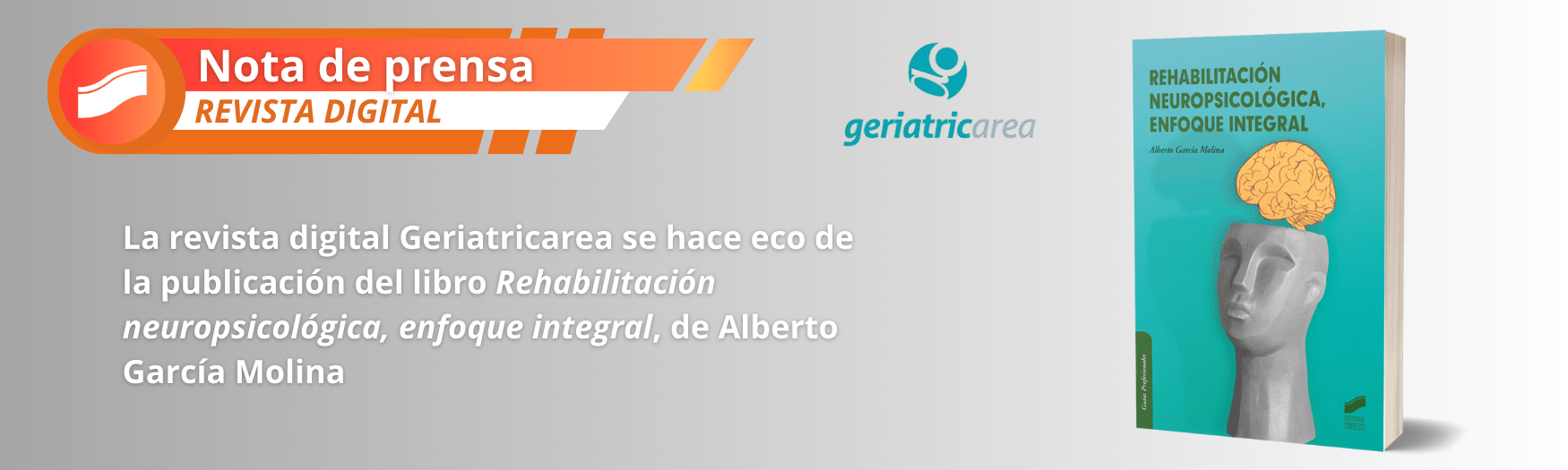 Rehabilitación neuropsicológica, enfoque integral en Geriatricarea