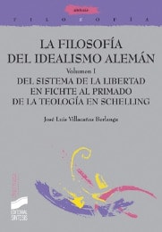 Portada del título la filosofía del idealismo alemán. volumen i: del sistema de la libertad en fichte al primado de la teología en schelling