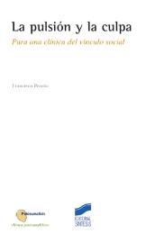 Portada del título la pulsión y la culpa. para una clínica del vínculo social