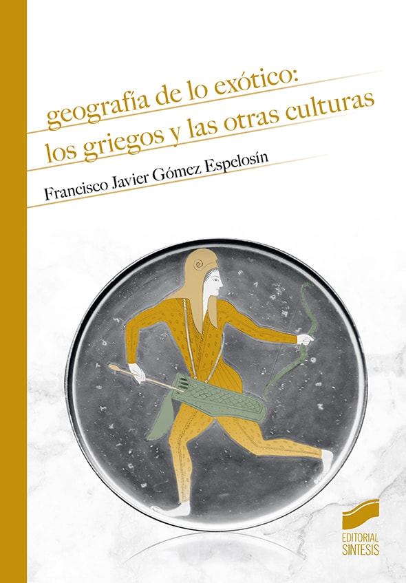 Portada del título geografía de lo exótico: los griegos y las otras culturas