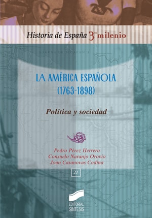 Portada del título la américa española (1763-1898). política y sociedad