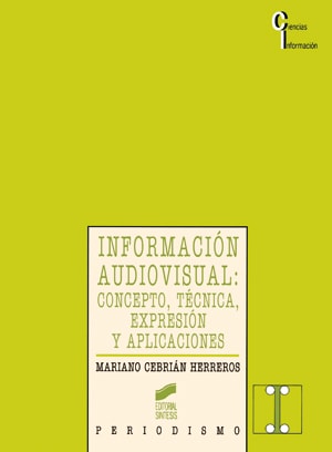 Portada del título información audiovisual: concepto, técnica, expresión y aplicaciones