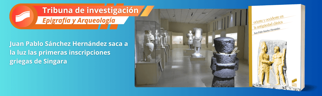 de la epigrafía en el kurdistán iraquí al análisis histórico: juan pablo sánchez hernández saca a la luz las primeras inscripciones griegas de singara