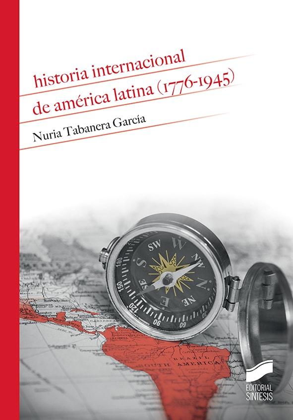 Portada del título historia internacional de américa latina (1776-1945)