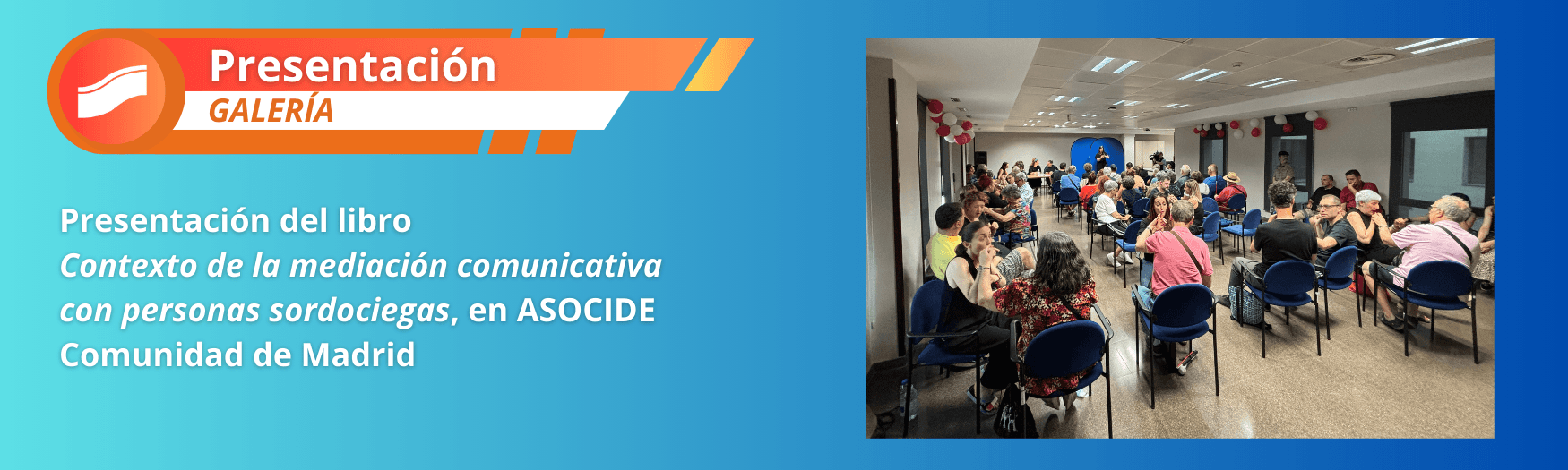 Presentación del libro Contexto de la mediación comunicativa con personas sordociegas, en la sede de ASOCIDE Comunidad de Madrid