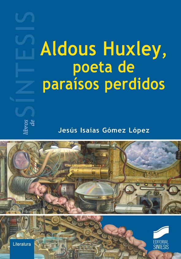 Portada del título aldous huxley, poeta de paraísos perdidos