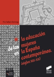 Portada del título la educación de las mujeres en la españa contemporánea. (siglos xix-xx)