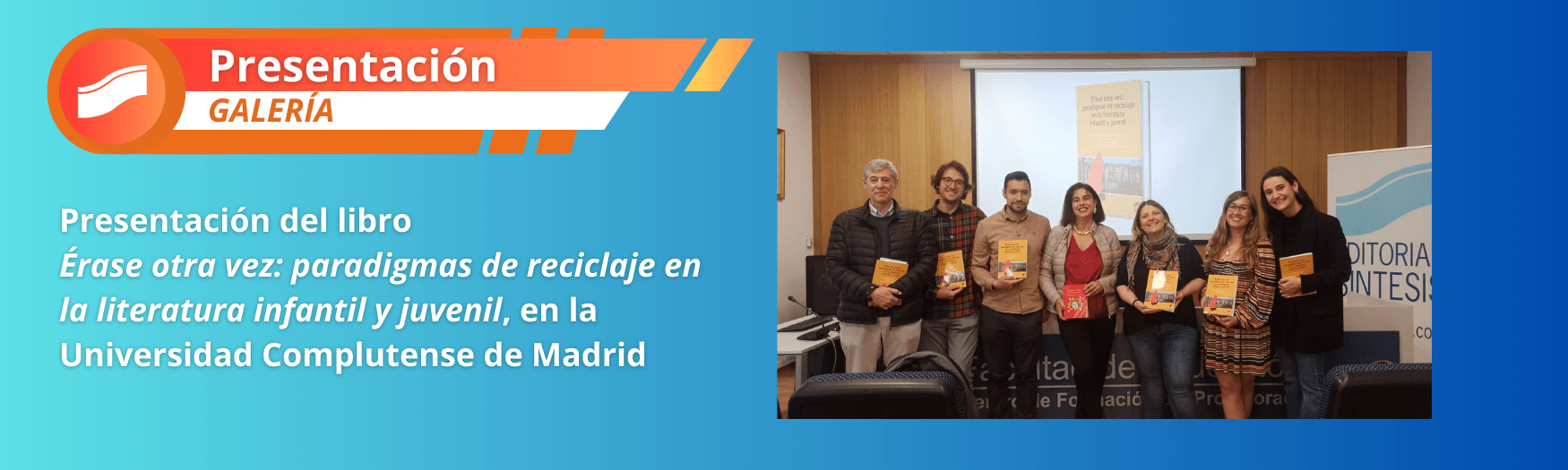 Presentación del libro Érase otra vez: paradigmas de reciclaje en la literatura infantil y juvenil, en la Facultad de Educación de la UCM