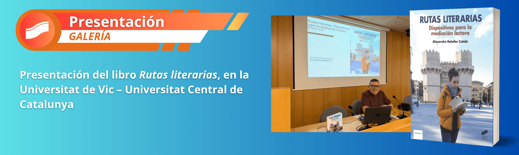 Presentación del libro Rutas literarias, en la Universitat de Vic – Universitat Central de Catalunya