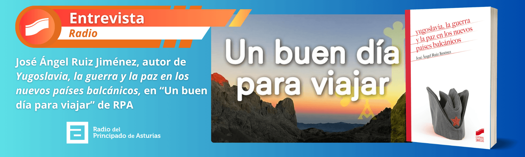 Yugoslavia, la guerra y la paz en los nuevos países balcánicos en "Un buen día para viajar", de Radio del Principado de Asturias
