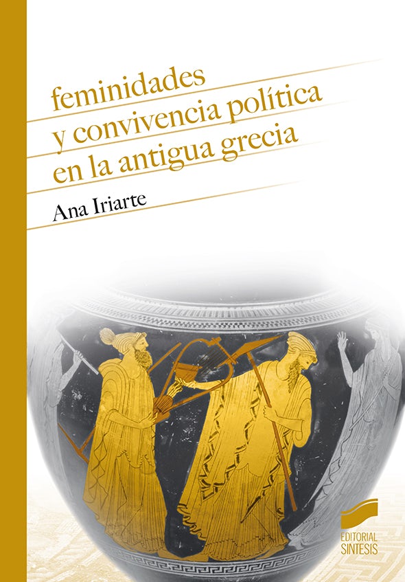 Portada del título feminidades y convivencia política en la antigua grecia