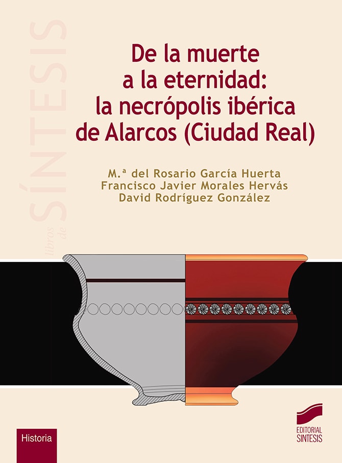 Portada del título de la muerte a la eternidad: la necrópolis ibérica de alarcos (ciudad real)