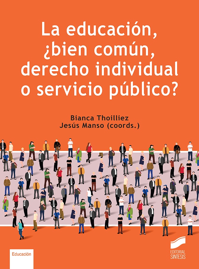 Portada del título la educación, ¿bien común, derecho individual o servicio público?