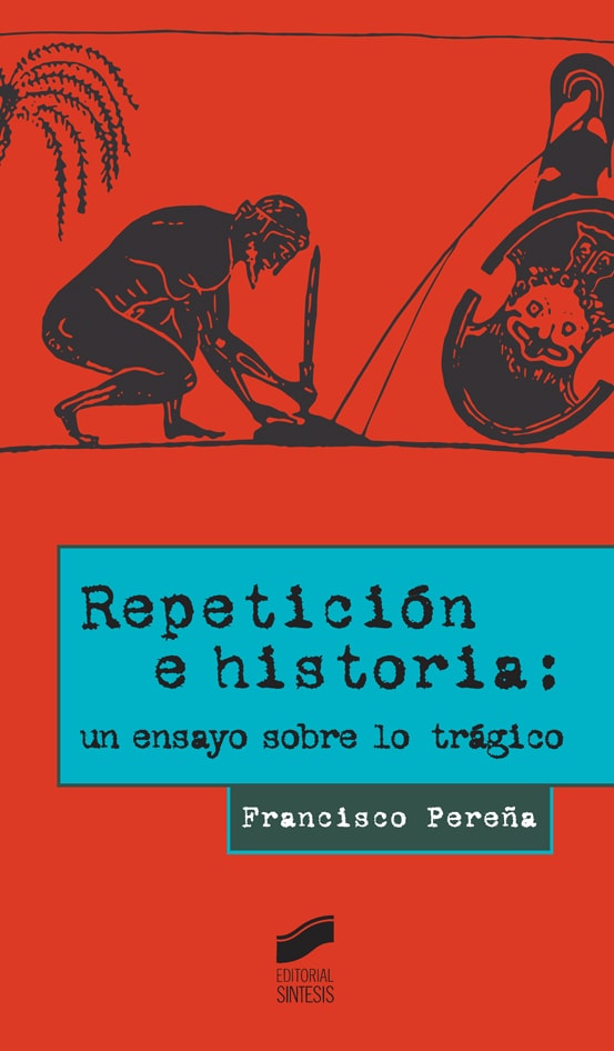 Portada del título repetición e historia: un ensayo sobre lo trágico