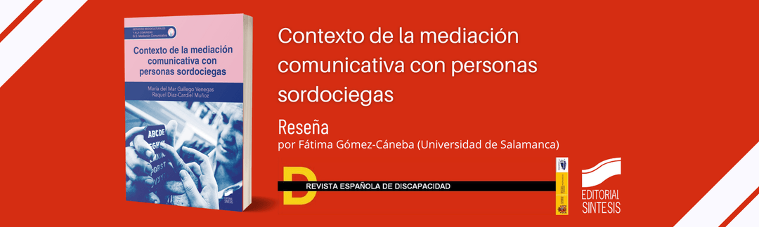reseña de contexto de la mediación comunicativa con personas sordociegas en la revista española de discapacidad