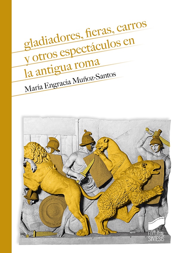 Portada del título gladiadores, fieras, carros y otros espectáculos en la antigua roma