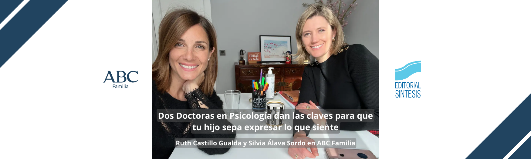 Ruth Castillo Gualda y Silvia Álava Sordo, autoras de Inteligencia emocional en familia, en ABC Familia