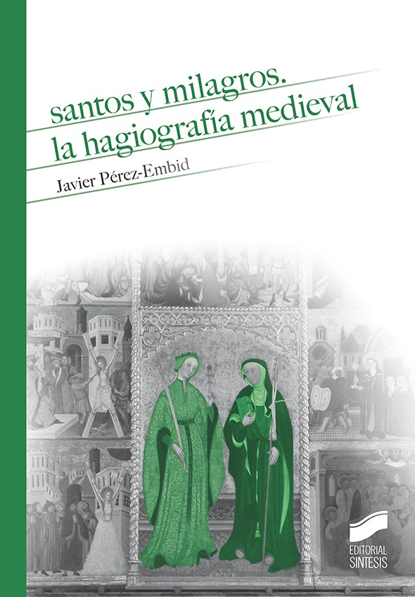 Portada del título santos y milagros. la hagiografía medieval