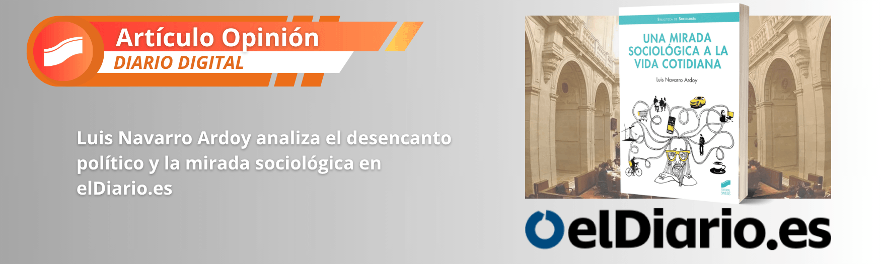 Luis Navarro Ardoy analiza el desencanto político y la mirada sociológica en elDiario.es