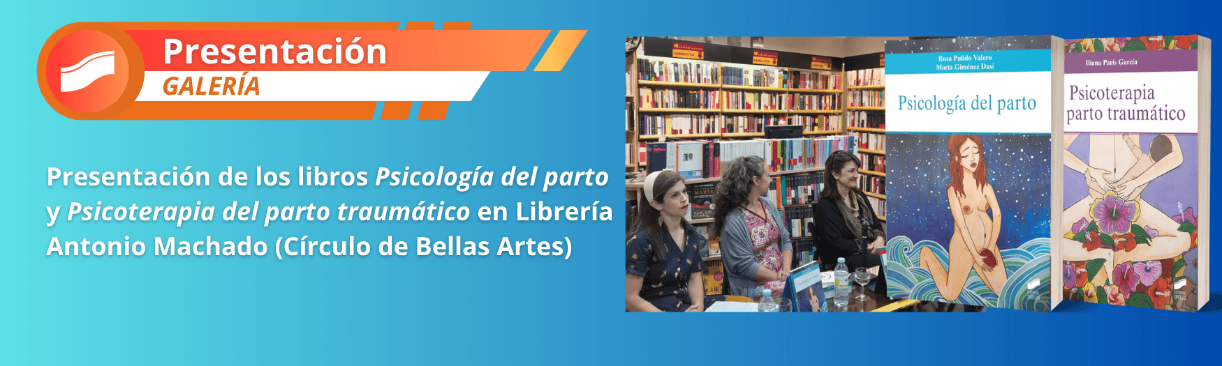 Presentación de los libros Psicología del parto y Psicoterapia del parto traumático en Librería Antonio Machado (Círculo de Bellas Artes)